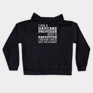 Daycare Provider Not A Babysitter Kids Hoodie